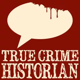 True Crime Historian