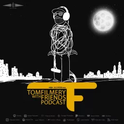 Tomfilmery with Friends Podcast artwork