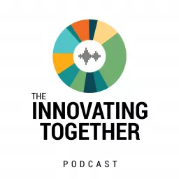 The Innovating Together Podcast artwork