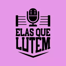 Elas Que Lutem Podcast artwork
