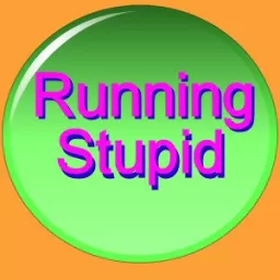 Running Stupid