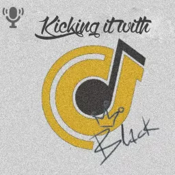 Kicking It With Black Podcast artwork