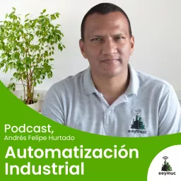 Automatización Industrial EEYMUC Podcast artwork