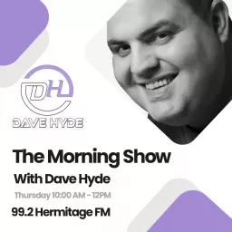 The Morning Show With Dave Hyde on Hermitage FM Podcast artwork