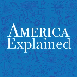 America Explained Podcast artwork