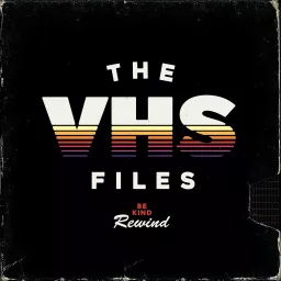 The VHS Files Podcast artwork