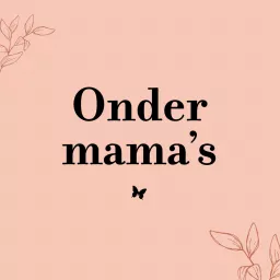 Onder mama’s Podcast artwork