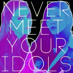 Never Meet Your Idols Podcast artwork