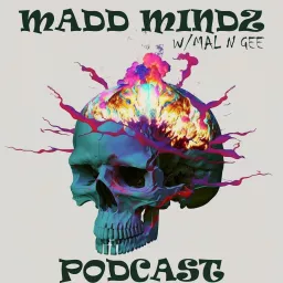 Madd Mindz w/ Mal & Gee Podcast artwork