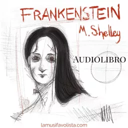 FRANKENSTEIN - M. Shelley Podcast artwork