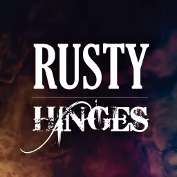 Rusty Hinges Podcast artwork