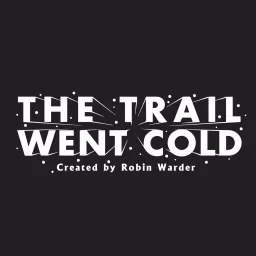 The Trail Went Cold Podcast artwork