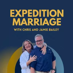 Expedition Marriage with Chris & Jamie Bailey