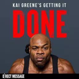 Getting It Done with Kai Greene Podcast artwork