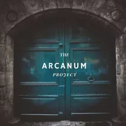 The Arcanum Project Podcast artwork
