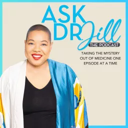 Ask Dr. Jill Podcast artwork