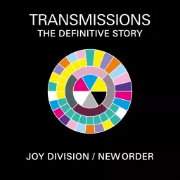 Transmissions: The Definitive Story of Joy Division & New Order Podcast artwork
