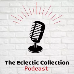 The Eclectic Collection Podcast artwork