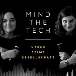 Mind the Tech – Cyber, Crime, Gesellschaft Podcast artwork