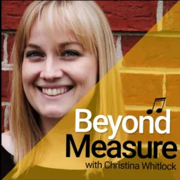 Beyond Measure: A Podcast for Piano Teachers with Christina Whitlock artwork