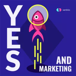 Yes, and Marketing Podcast artwork