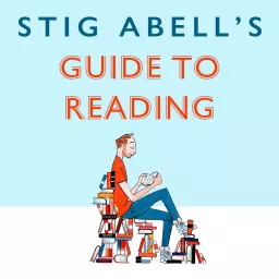 Stig Abell's Guide to Reading Podcast artwork
