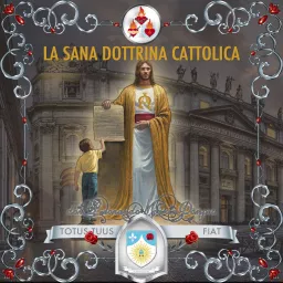 La sana dottrina cattolica Podcast artwork