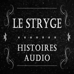 Le Stryge - Histoire & Histoires