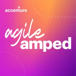 Agile Amped Podcast - Inspiring Conversations artwork