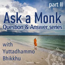 Ask a Monk (Part 2) Podcast artwork
