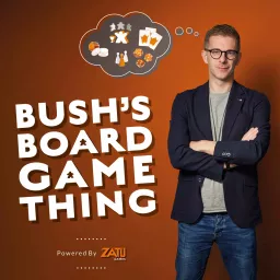 Bush's Board Game Thing Podcast artwork