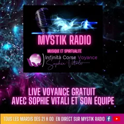 Live voyance gratuit tous les mardis dès 21 H 00 sur Mystik Radio avec Sophie Vitali et son équipe de médiums et voyants Podcast artwork