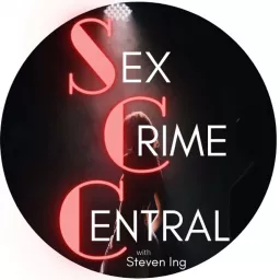 Sex Crime Central with Steven Ing, MFT Podcast artwork