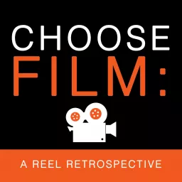 Choose Film: A Reel Retrospective Podcast artwork