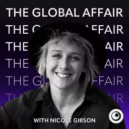 The Global Affair with Nicole Gibson Podcast artwork