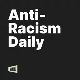 Anti-Racism Daily Podcast artwork