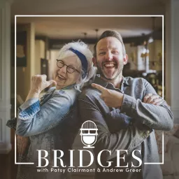 Bridges with Patsy Clairmont and Andrew Greer Podcast artwork