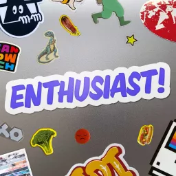 Enthusiast! Podcast artwork