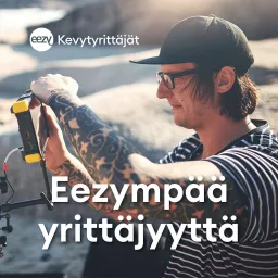 Eezympää yrittäjyyttä -podcast artwork