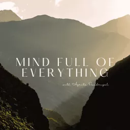 Mind Full of Everything Podcast artwork