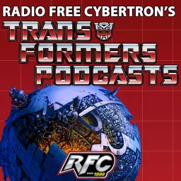 Radio Free Cybertron - All of our Transformers podcasts!