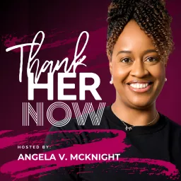 Thank Her Now Podcast artwork