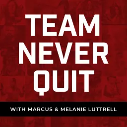 Team Never Quit Podcast artwork