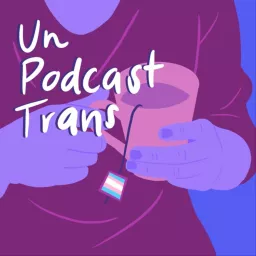 Un Podcast Trans artwork