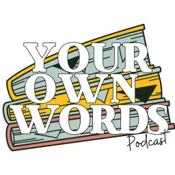Your Own Words Podcast artwork