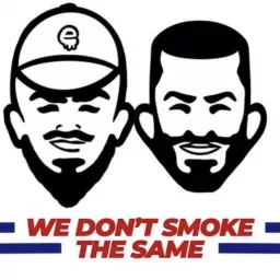 We Don't Smoke the Same Podcast artwork