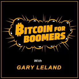 Bitcoin Boomer Show with Gary Leland