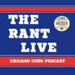The Rant Live - Chicago Cubs Podcast artwork