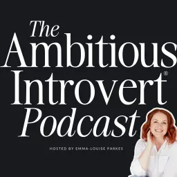 The Ambitious Introvert® Podcast artwork