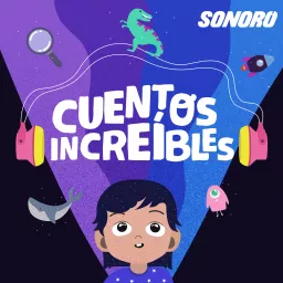 Cuentos Increíbles - Podcast Addict